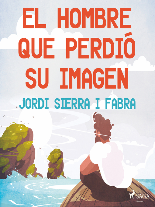 Title details for El hombre que perdió su imagen by Jordi Sierra i Fabra - Available